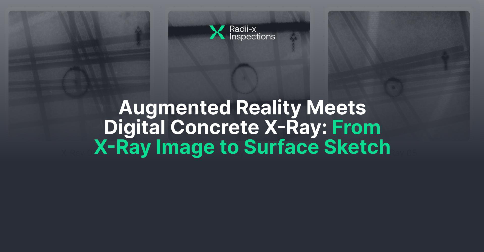AR in Digital Concrete X-Ray: How Radii-x Changed the Marking Step with Augmented Reality